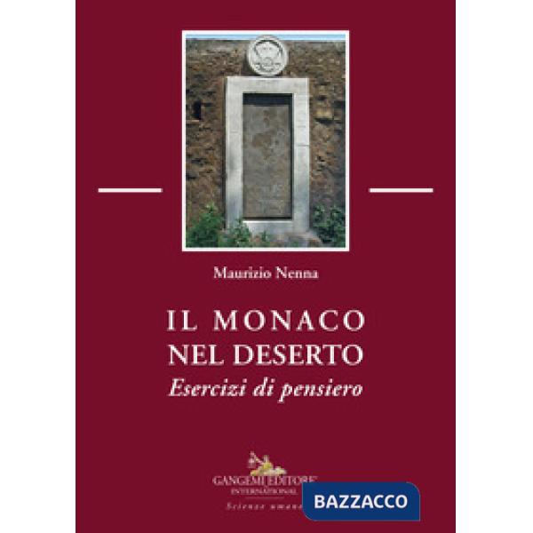 Monaco nel deserto. Esercizi di pensiero (Il)