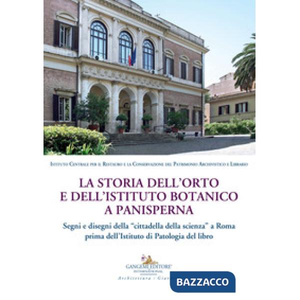 Storia dell'orto e dell'istituto botanico a Panisperna. Segni e disegni della «c