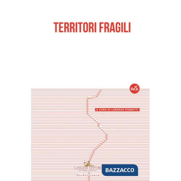 Territori fragili. Saggi ed approfondimenti dopo IFAU 2018