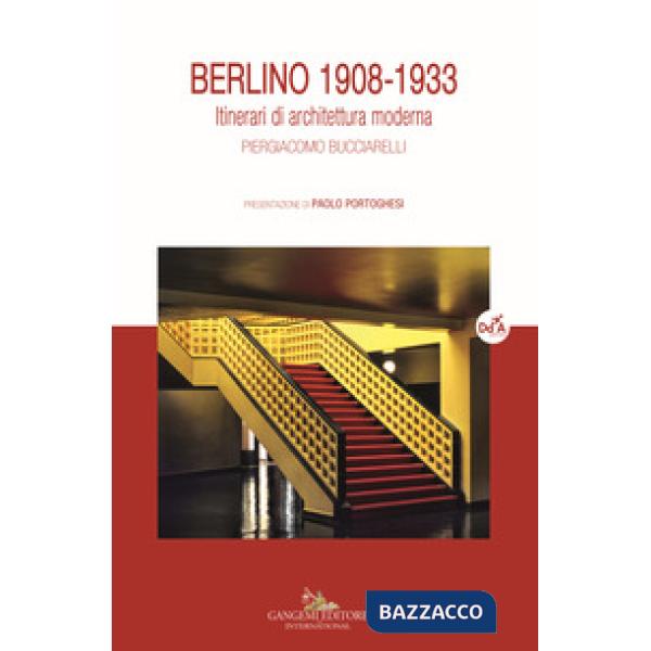 Berlino 1908-1933. Itinerari di architettura moderna. Ediz. a colori