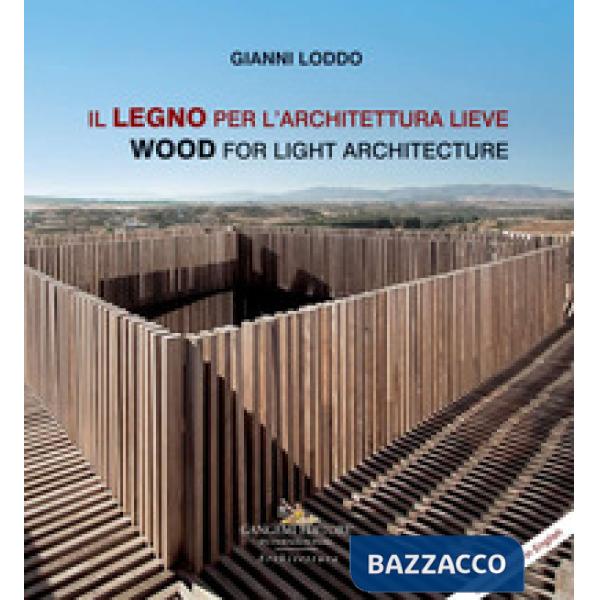 Legno per l'architettura lieve-Wood for light arch. Ediz. illustrata (Il)
