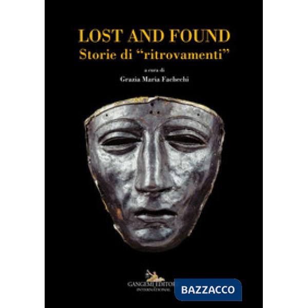 Lost and found. Storie di «ritrovamenti». Ediz. italiana e inglese