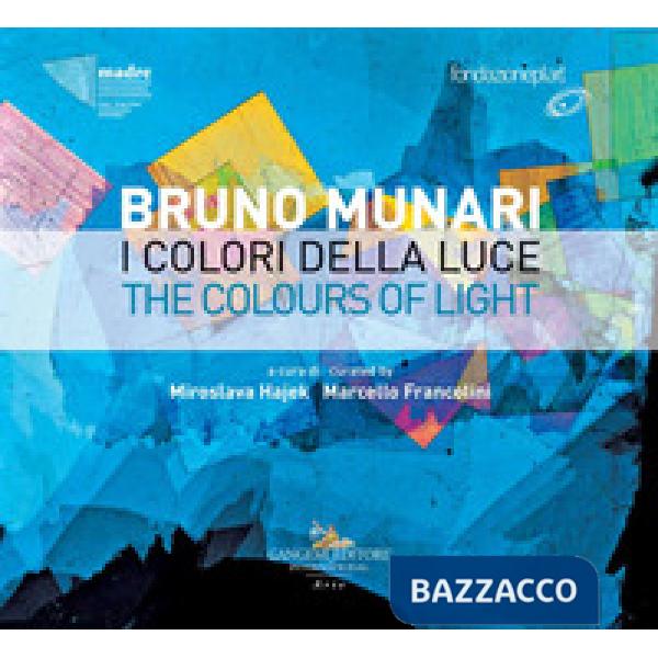 Bruno Munari. I colori della luce-The colours of light. Catalogo della mostra (N