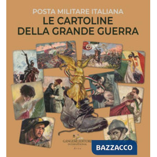 Cartoline della Grande Guerra. Posta militare italiana. Ediz. a colori (Le)