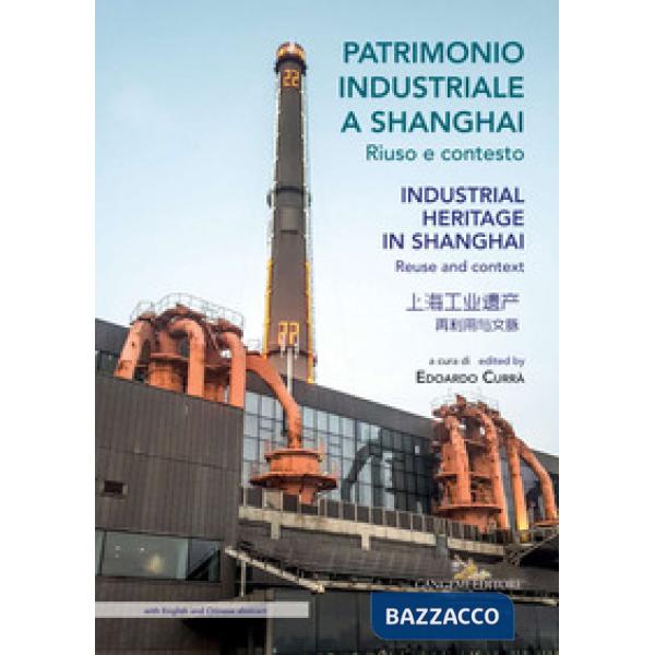 Patrimonio industriale a Shanghai. Riuso e contesto