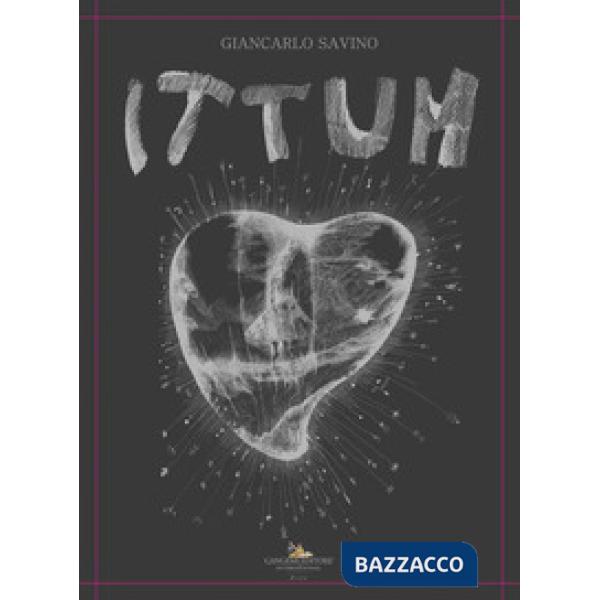 Ittum. Opere di Giancarlo Savino. Ediz. illustrata