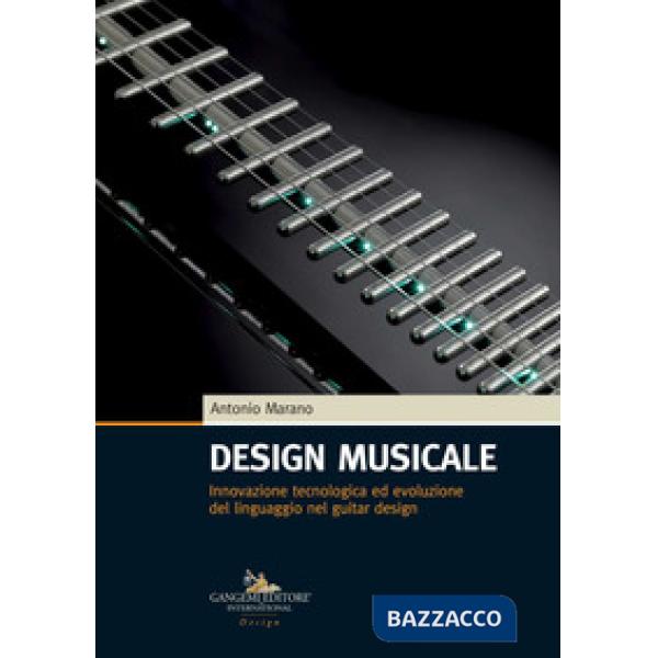 Design musicale. Innovazione tecnologica ed evoluzione del linguaggio nel guitar