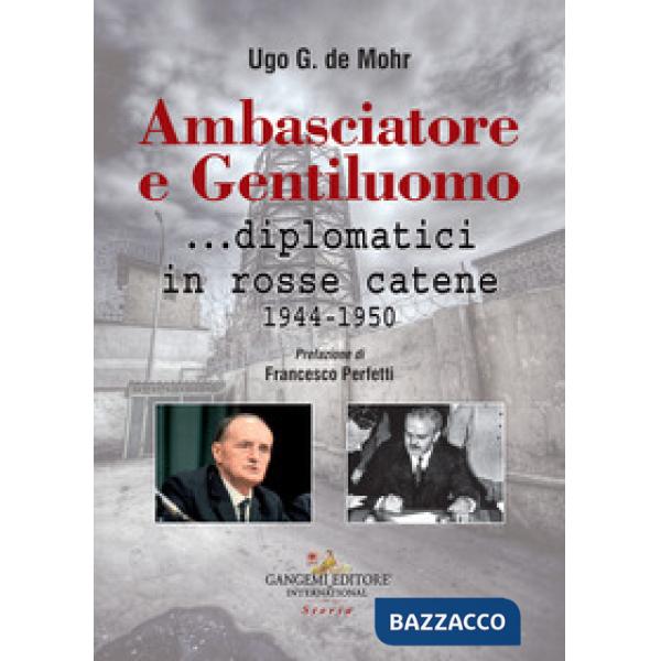 Ambasciatore e gentiluomo... diplomatici in rosse catene (1944-1950)