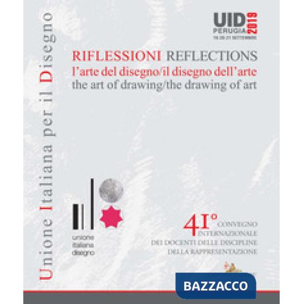 Riflessioni. L'arte del disegno/il disegno dell'arte-Reflections. The art of dra
