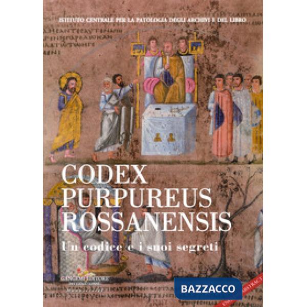 Codex Purpureus Rossanensis. Un codice e i suoi segreti