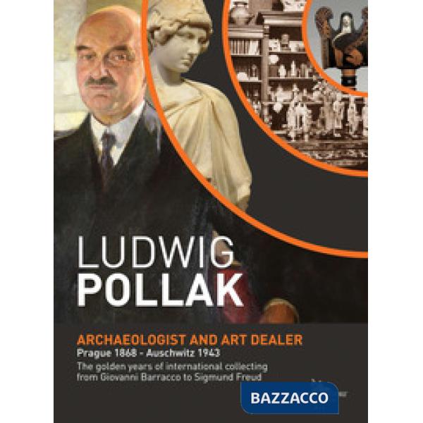 Ludwig Pollak. Archaeologist and art dealer. Prague 1868-Auschwitz 1943. The gol