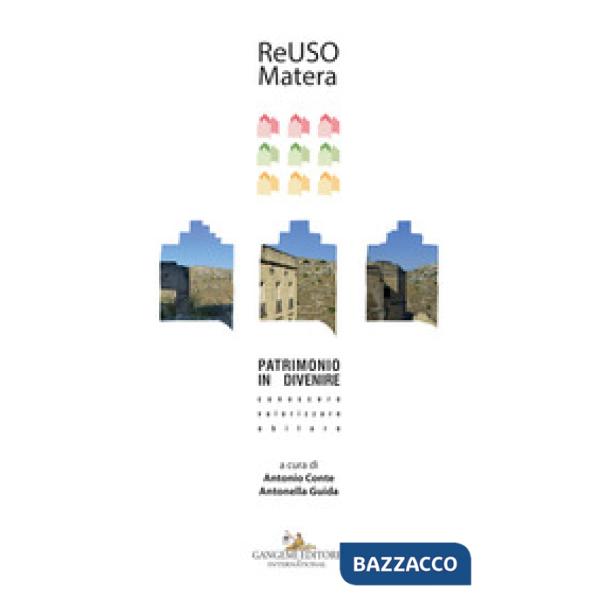 ReUso 2019. Matera. Patrimonio in divenire. Conoscere, valorizzare, abitare