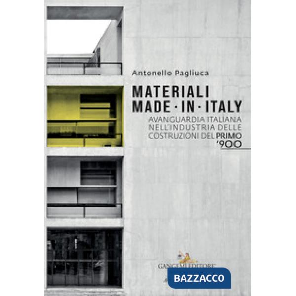 Materiali made in Italy. Avanguardia italiana nell'industria delle costruzioni del primo '900