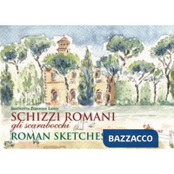 Schizzi romani. Gli scarabocchi. Ediz. italiana e inglese
