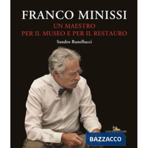 Franco Minissi. Un maestro per il museo e per il restauro