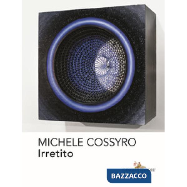 Michele Cossyro. Irretito. Ediz. a colori
