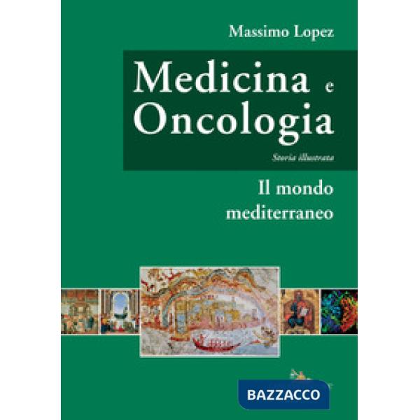 Medicina e oncologia. Storia illustrata. Vol. 2: Il mondo mediterraneo