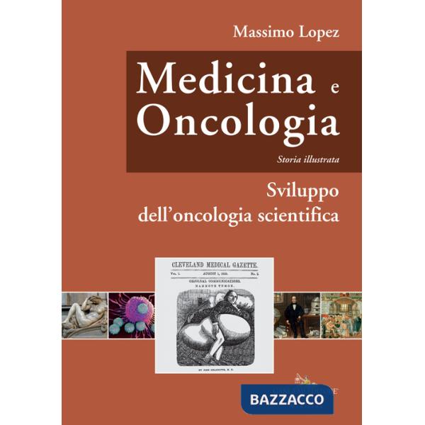 Medicina e oncologia. Storia illustrata. Vol. 6: Sviluppo dell'oncologia scientifica