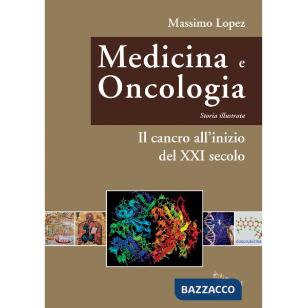 Medicina e oncologia. Storia illustrata. Vol. 11: Il cancro all'inizio del XXI secolo
