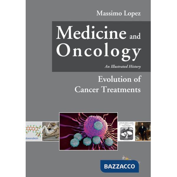 Medicine and oncology. An illustrated history. Vol. 7: Evolution of cancer treatments