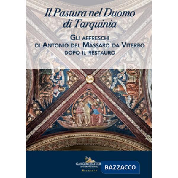 Pastura nel duomo di Tarquinia. Gli affreschi di Antonio del Massaro da Viterbo 