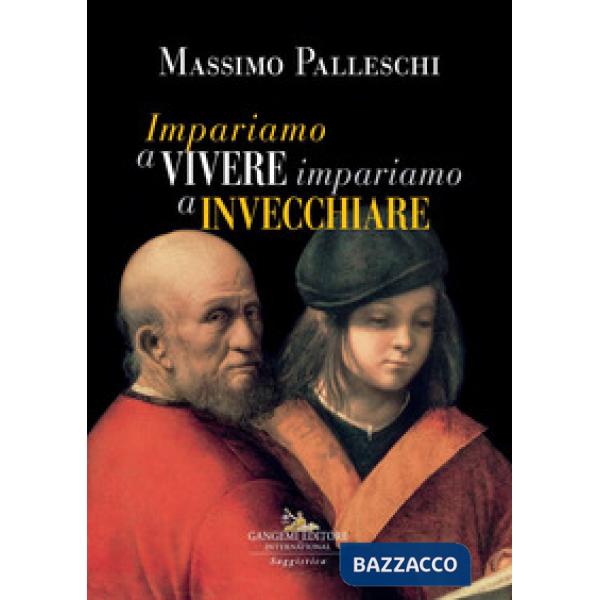 Impariamo a vivere impariamo a invecchiare