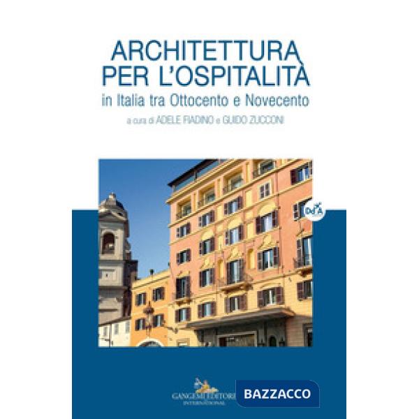 Architettura per l'ospitalità. In Italia tra Ottocento e Novecento