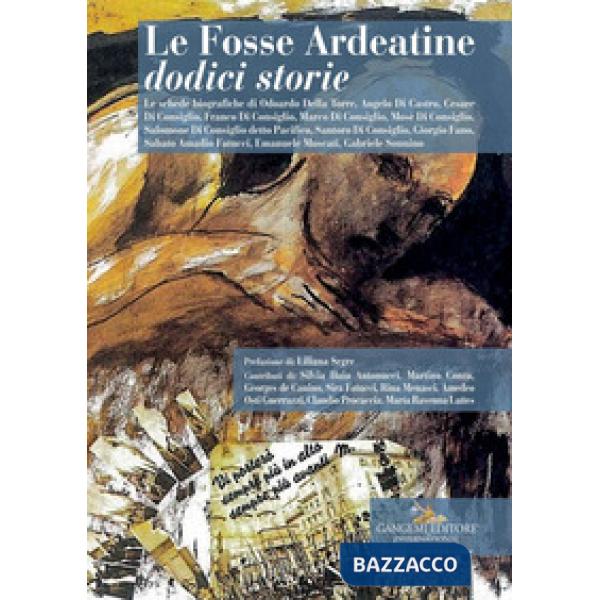 Fosse Ardeatine. Dodici storie (Le)