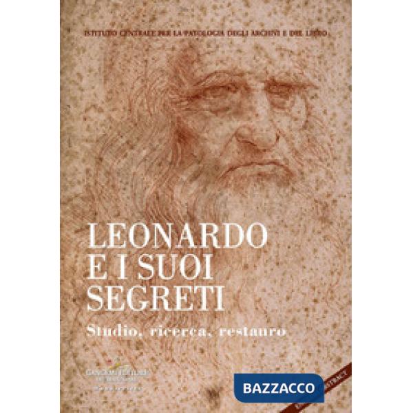 Leonardo e i suoi segreti. Studio, ricerca, restauro. Ediz. italiana e inglese