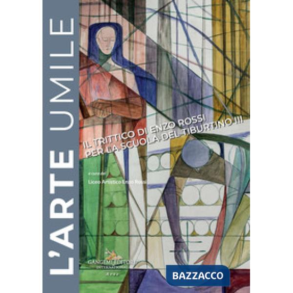 Arte umile. Il trittico di Enzo Rossi per la Scuola del Tiburtino III (L')