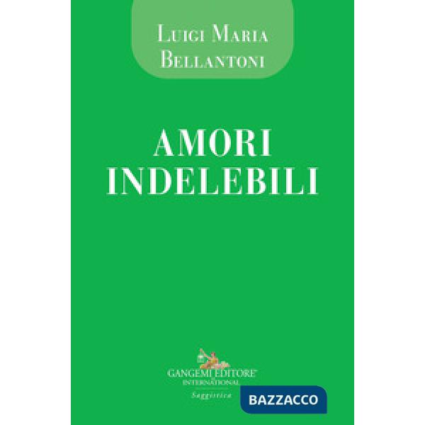 Amori indelebili