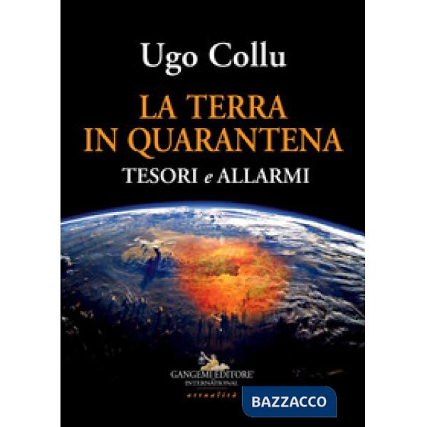 Terra in quarantena. Tesori e allarmi (La)