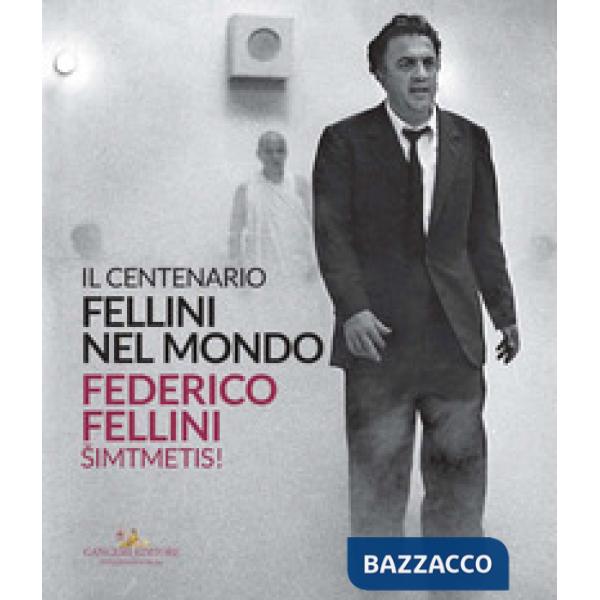 Fellini nel mondo. Il centenario. Catalogo della mostra (Vilnius, 30 luglio-20 settembre 2020). Ediz. italiana e lituana