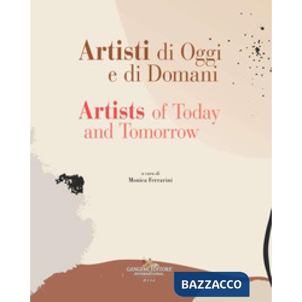 Artisti di oggi e di domani-Artists of today and tomorrow. Ediz. bilingue