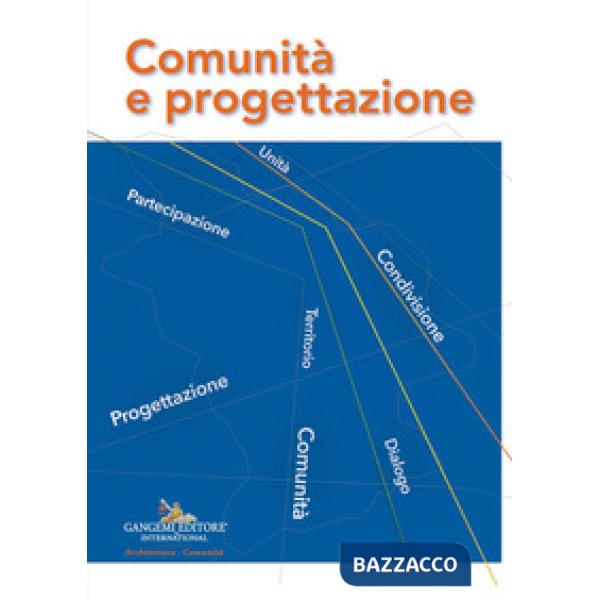 Comunità e progettazione. Atti della Giornata Nazionale «Comunità e progettazione. Dai Progetti pilota alla Progettazione pastor