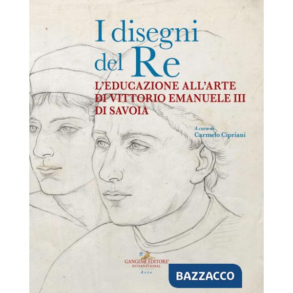 Disegni del re. L'educazione all'arte di Vittorio Emanuele III di Savoia (I)