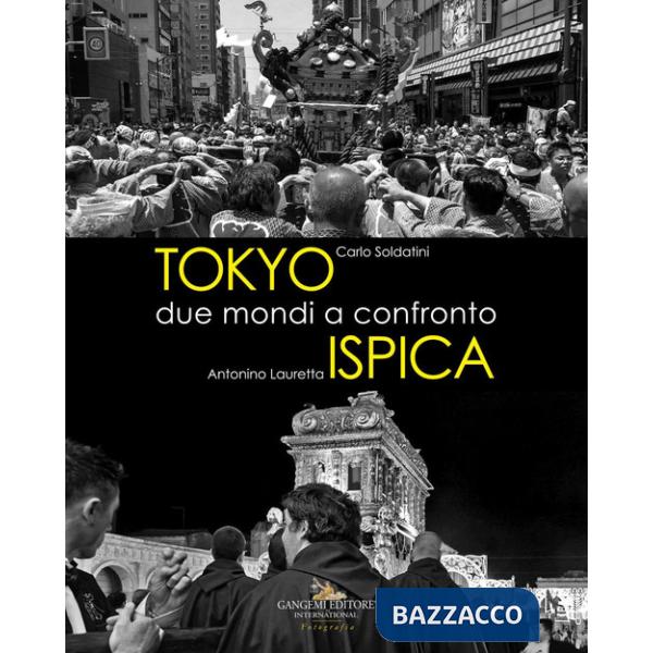 Tokyo - Ispica. Due mondi a confronto. Ediz. illustrata