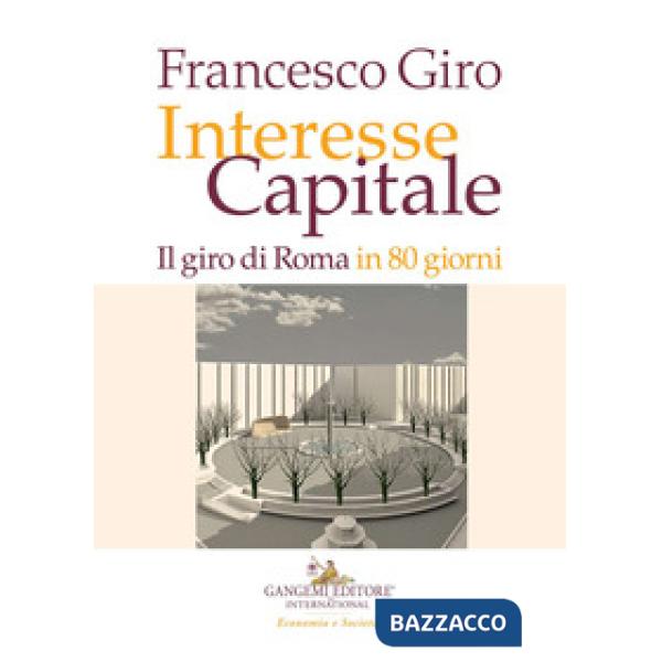 Interesse Capitale. Il giro di Roma in 80 giorni
