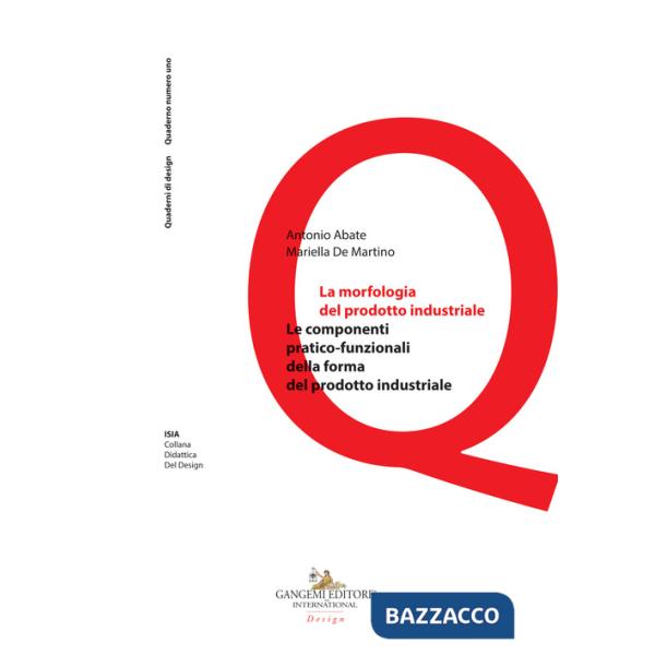 Morfologia del prodotto industriale. Le componenti pratico-funzionali della forma del prodotto industriale (La)