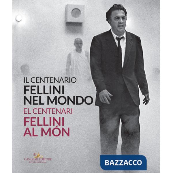 Centenario. Fellini nel mondo-El centenari. Fellini al món (Il)