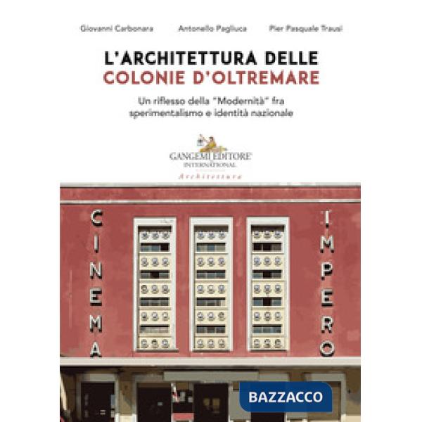 Architettura delle colonie d'oltremare. Un riflesso della «Modernità» fra sperimentalismo e identità nazionale (L')