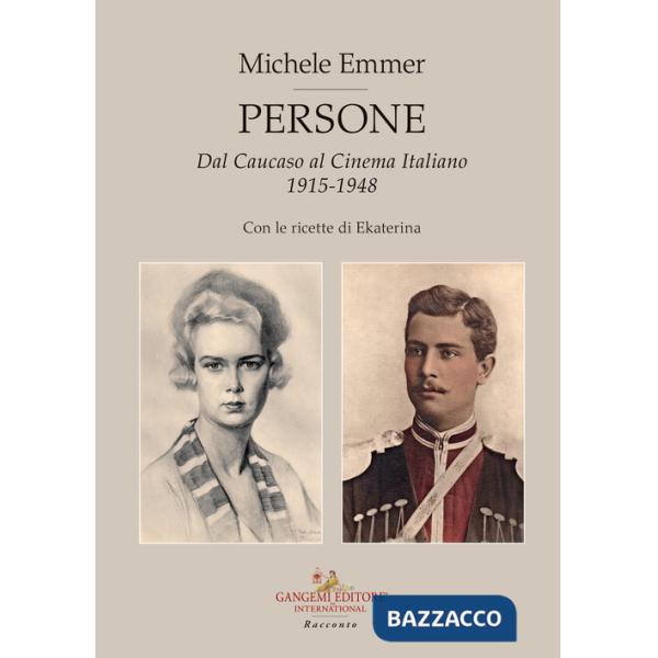 Persone. Dal Caucaso al cinema italiano 1915-1948. Con le ricette di Ekaterina