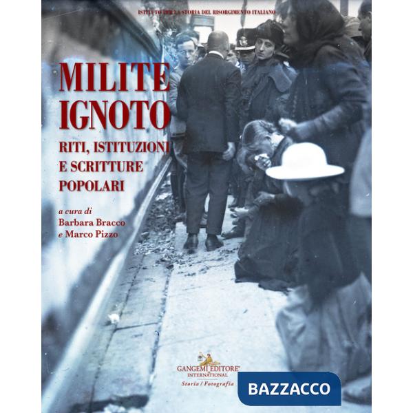 Milite ignoto. Riti, istituzioni e scritture popolari