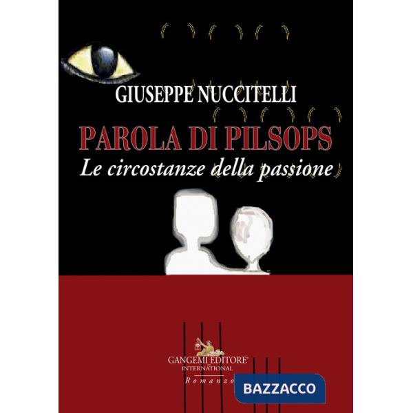 Parola di Pilsops. Le circostanze della passione