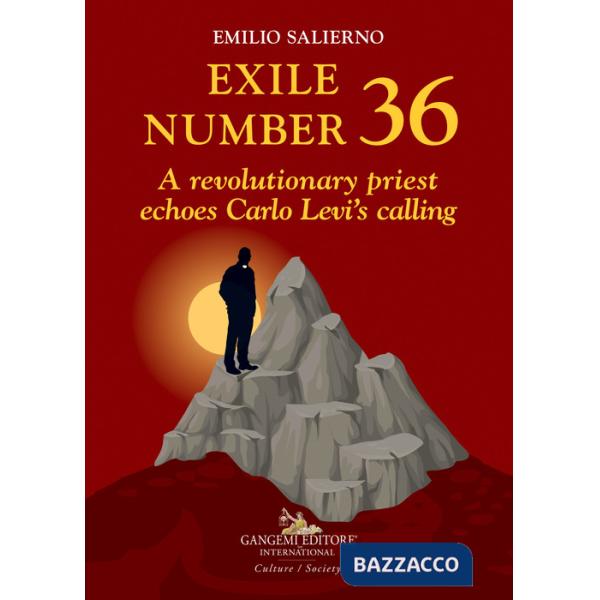 Exile number 36. A revolutionary priest echoes Carlo Levi's calling