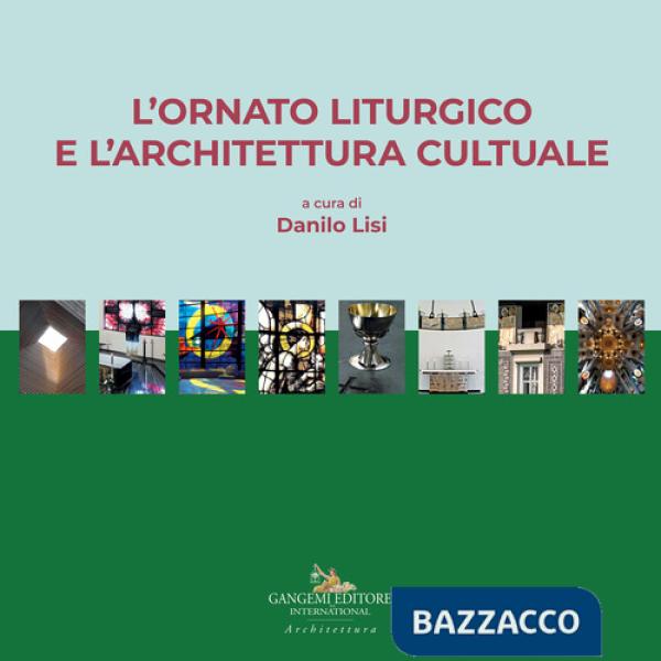 Ornato liturgico e l'architettura cultuale (L')