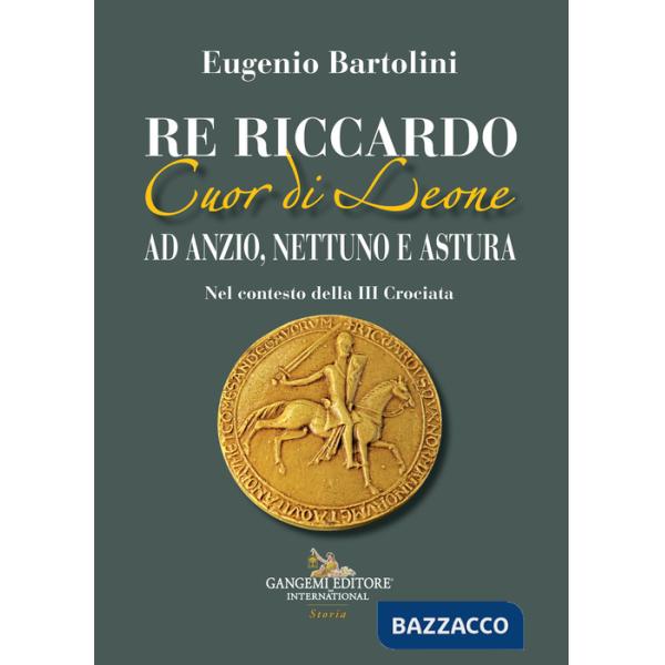 Re Riccardo Cuor di Leone ad Anzio, Nettuno e Astura. Nel contesto della III Crociata
