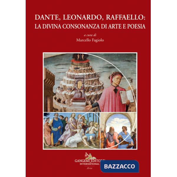 Dante, Leonardo, Raffaello: la divina consonanza di arte e poesia