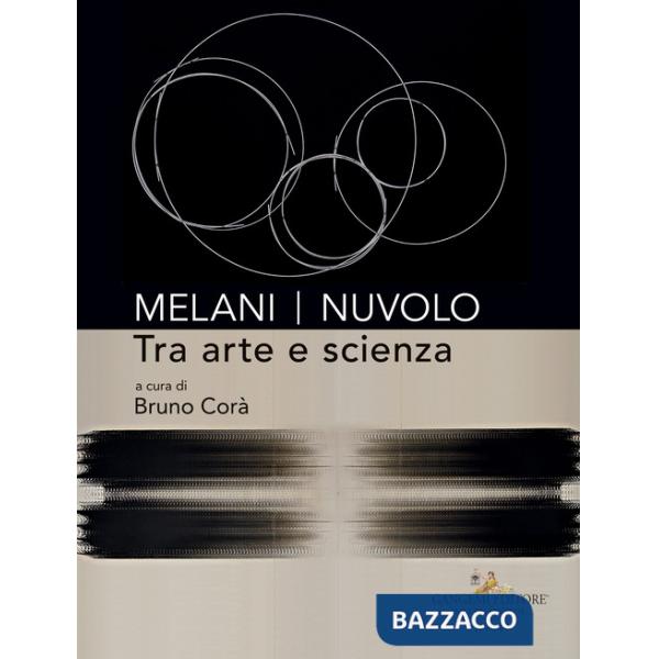 Melani Nuvolo. Tra arte e scienza. Ediz. illustrata