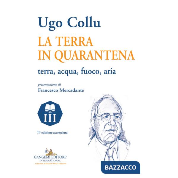 Terra in quarantena. Terra, acqua, fuoco, aria. Ediz. ampliata (La)
